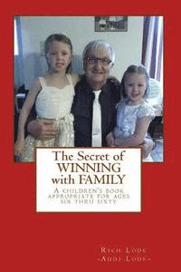 bokomslag The Secret of WINNING with FAMILY: A children's book appropriate for ages six thru sixty