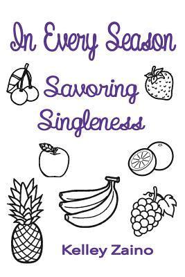 bokomslag In Every Season: Savoring Singleness