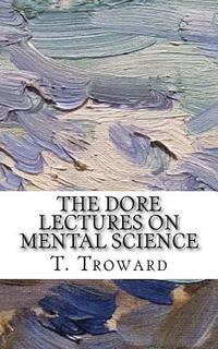 bokomslag The Dore Lectures on Mental Science