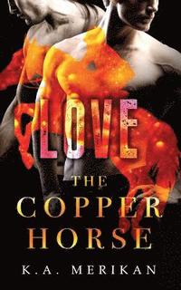 bokomslag The Copper Horse: Love