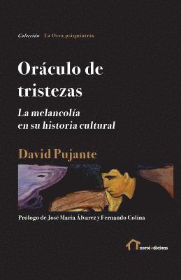 Oráculo de tristezas: La melancolía en su historia cultural 1