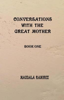 bokomslag Conversations with the Great Mother: book one