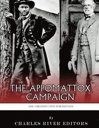 bokomslag The Greatest Civil War Battles: The Appomattox Campaign
