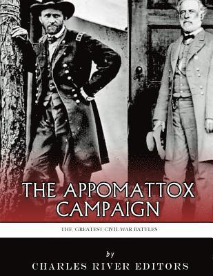J. D. Mitchell, Charles River - The Greatest Civil War Battles: The Appomattox Campaign, Häftad. Tillgänglighet: Lägg i varukorg