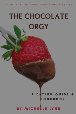 Michelle Lynn - The Chocolate Orgy, Häftad