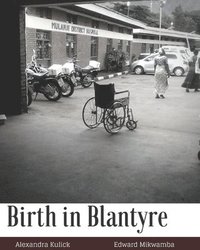 bokomslag Birth in Blantyre: and the Malawian Birth Crisis