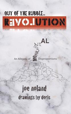 bokomslag Out of the Rubble... Revolution!: An Allegory of Monumental Disproportions