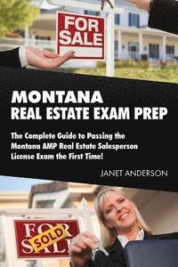bokomslag Montana Real Estate Exam Prep: The Complete Guide to Passing the Montana AMP Real Estate Salesperson License Exam the First Time!