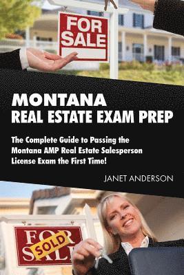 Janet Anderson - Montana Real Estate Exam Prep: The Complete Guide to Passing the Montana AMP Real Estate Salesperson License Exam the First Time!, Häftad