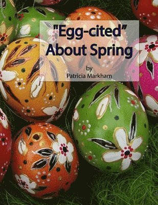 bokomslag "Egg-cited" About Spring: Grayscale Adult Coloring Book