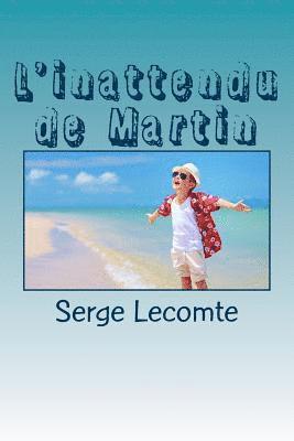 L'inattendu de Martin 1