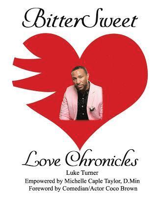 BitterSweet Love Chronicles: The Good, Bad, and Uhm...of Love 1