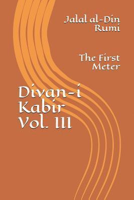 Jalal Al-Din Rumi - Divan-i Kabir, Volume III: The First Meter, Häftad