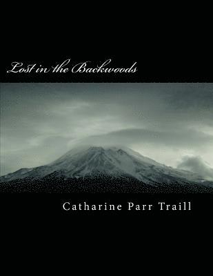 Catharine Parr Traill - Lost in the Backwoods, Häftad