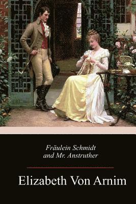 Fräulein Schmidt and Mr. Anstruther 1