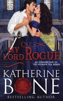 My Lord Rogue: An Introduction to the Nelson's Tea Series