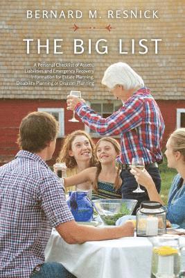 The Big List: A Personal Checklist of Assets, Liabilities and Emergency Recovery Information for Estate Planning, Disability Plannin 1