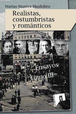 bokomslag Realistas, costumbristas y romanticos: Ensayos. Tomo III