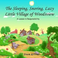 bokomslag The Snoring, Sleeping, Lazy Little Town of Woodsview: A Lesson In Responsibility