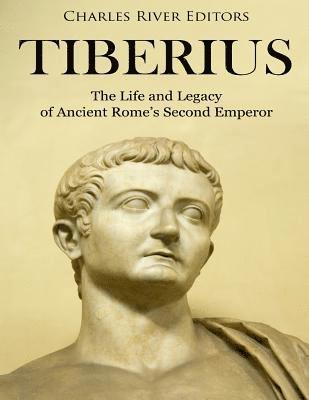 bokomslag Tiberius: The Life and Legacy of Ancient Rome's Second Emperor