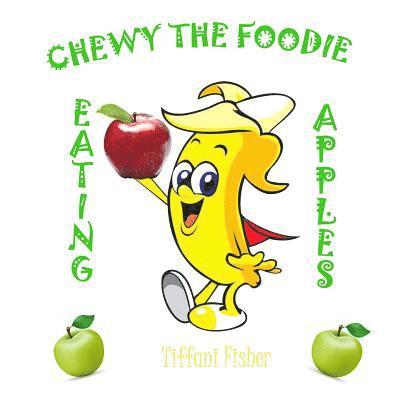 Chewy the Foodie: Eating Apples 1