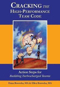 bokomslag Cracking the High-Performance Team Code: Action Steps for Building Turbocharged Teams