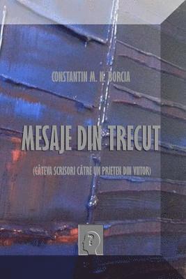 Mesaje Din Trecut: Cateva Scrisori Catre Un Prieten Din Viitor 1