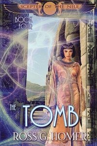 bokomslag The Scepter of the Nile: Book 4: The Tomb