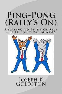 bokomslag Ping-Pong (Rally's On): Relating to Pride of Self & Our Political Miasma