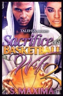 Sacrifice of a Basketball Wife 2: Special Edition 1