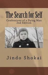 bokomslag The Search for Self: Confessions of a Dying Man