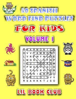 bokomslag 50 Spanish Word Find Puzzles for Kids Volume 1: Spanish Word Search Puzzles for Children with Growing Minds