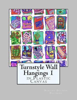 Turnstyle Wall Hangings 1: in Plastic Canvas 1