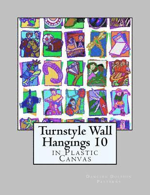 Dancing Dolphin Patterns - Turnstyle Wall Hangings 10: in Plastic Canvas, Häftad