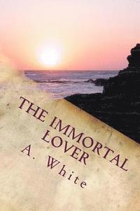 bokomslag The Immortal Lover: Revised