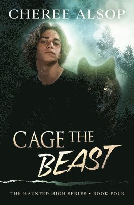 Cheree Alsop - Haunted High Series Book 4- Cage the Beast, Häftad
