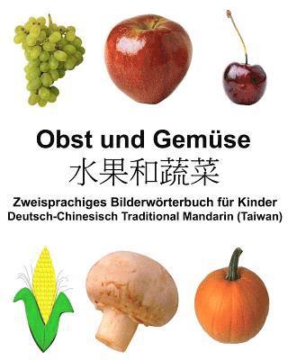 bokomslag Deutsch-Chinesisch Traditional Mandarin (Taiwan) Obst und Gemüse Zweisprachiges Bilderwörterbuch für Kinder