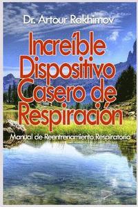 bokomslag Increible Dispositivo Casero de Respiracion