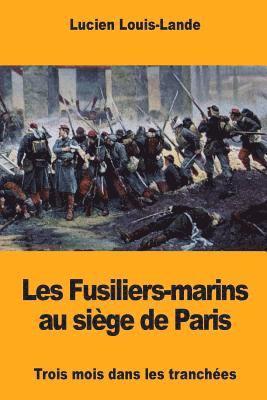 Les Fusiliers-marins au siège de Paris 1