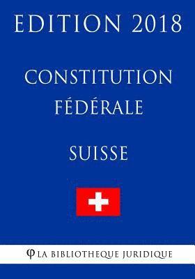 bokomslag Constitution fédérale suisse - Edition 2018