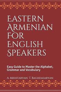 bokomslag Eastern Armenian For English Speakers: Easy Guide to Master the Alphabet, Grammar and Vocabulary