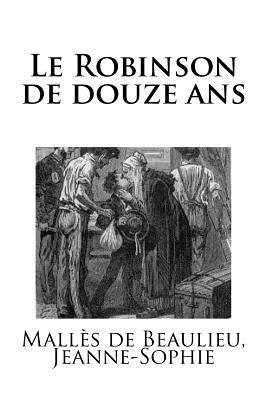 Mallès de Beaulieu Jeanne-Sophie, Mybook - Le Robinson de douze ans, Häftad