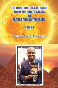 bokomslag The Challenge of A Message: From The United States to France and Switzerland - Tome 1