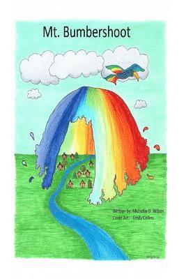 Michellia Dawne Wilson - Mt. Bumbershoot: The Journey To Save Mt. Bumbershoot And The Great Spectrum Falls, Häftad