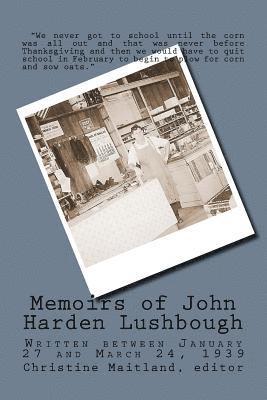 bokomslag Memoirs of John Harden Lushbough: Written Between January 27 and March 24, 1939