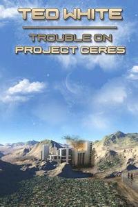 bokomslag Trouble on Project Ceres