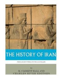 bokomslag The History of Iran from Ancient Persia to the Ayatollahs