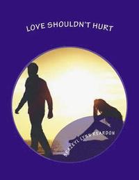 bokomslag Love shouldn't Hurt: Love shouldn't Hurt