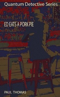 bokomslag Ed Eats a Pork Pie