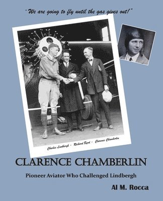 bokomslag Clarence Chamberlin: Pioneer Aviator Who Challenged Lindbergh